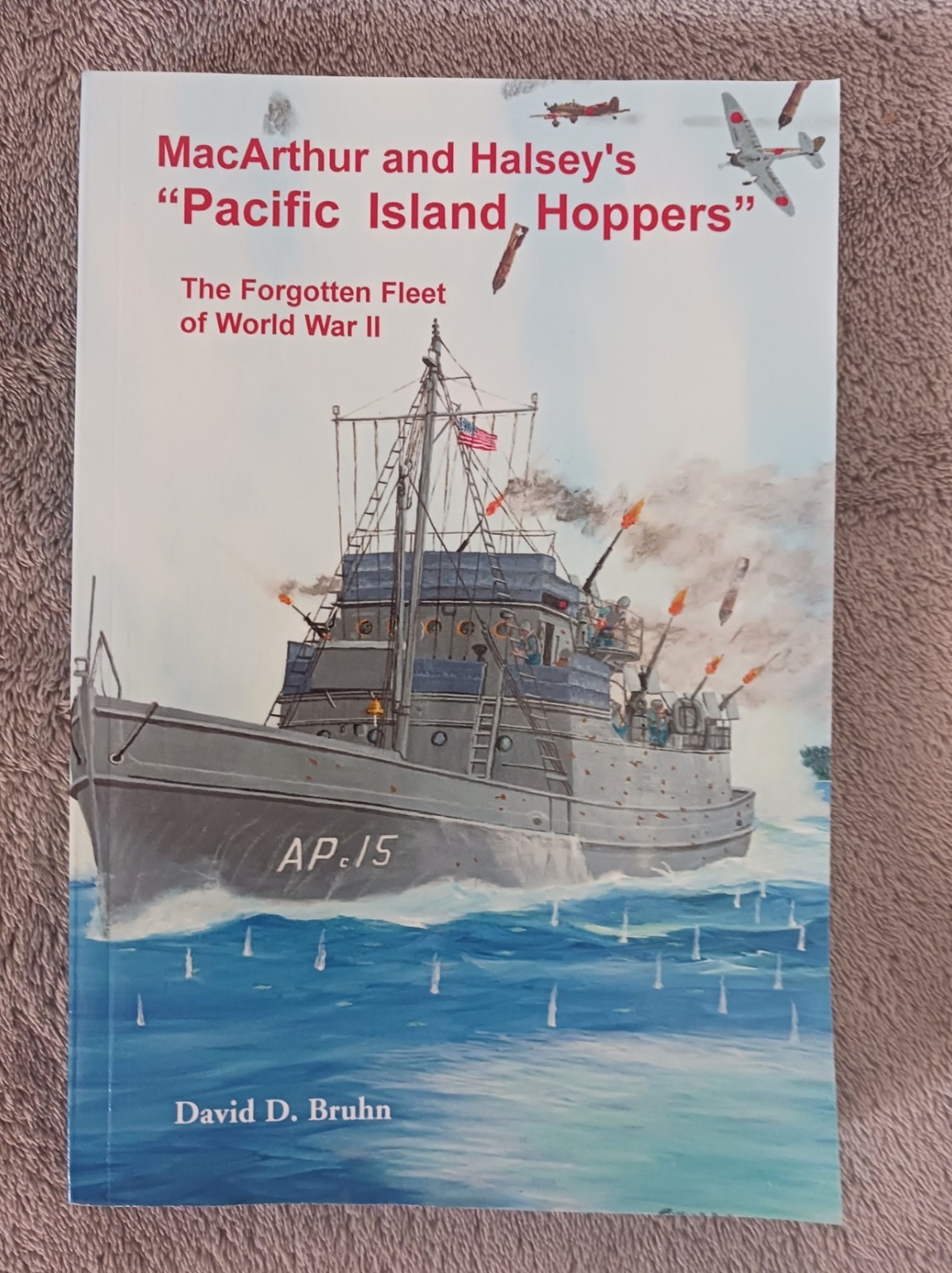 MacArthur & Halsey’s Pacific Island Hoppers: The Forgotten Fleet of World War II
