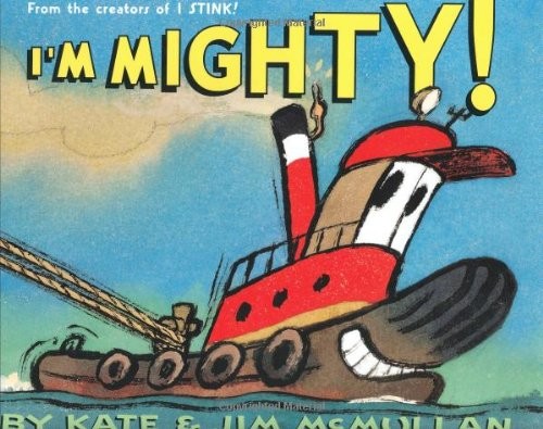 I’m Mighty! (Kate and Jim Mcmullan) – library McMullan, Kate|McMullan, Jim