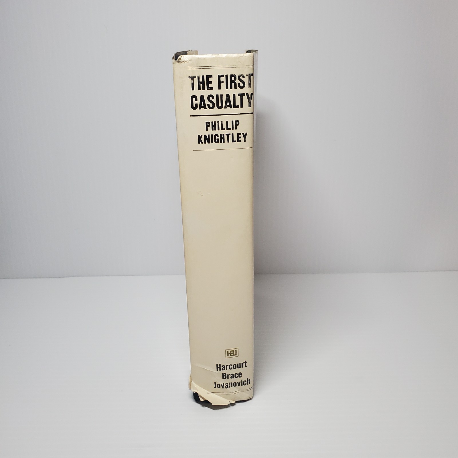 The First Casualty: The War Correspondent as Hero by Phillip Knightley (1975 HC)