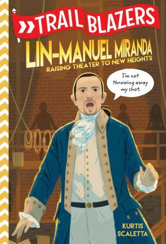 Trailblazers: Lin-Manuel Miranda: Raising Theater to New Heights by