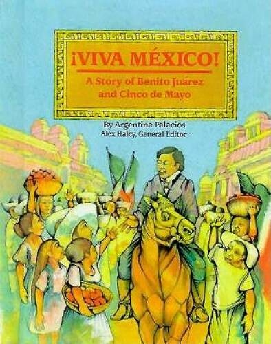 Viva Mexico: The Story of Benito Juarez and Cinco de Mayo (Stories – VERY GOOD