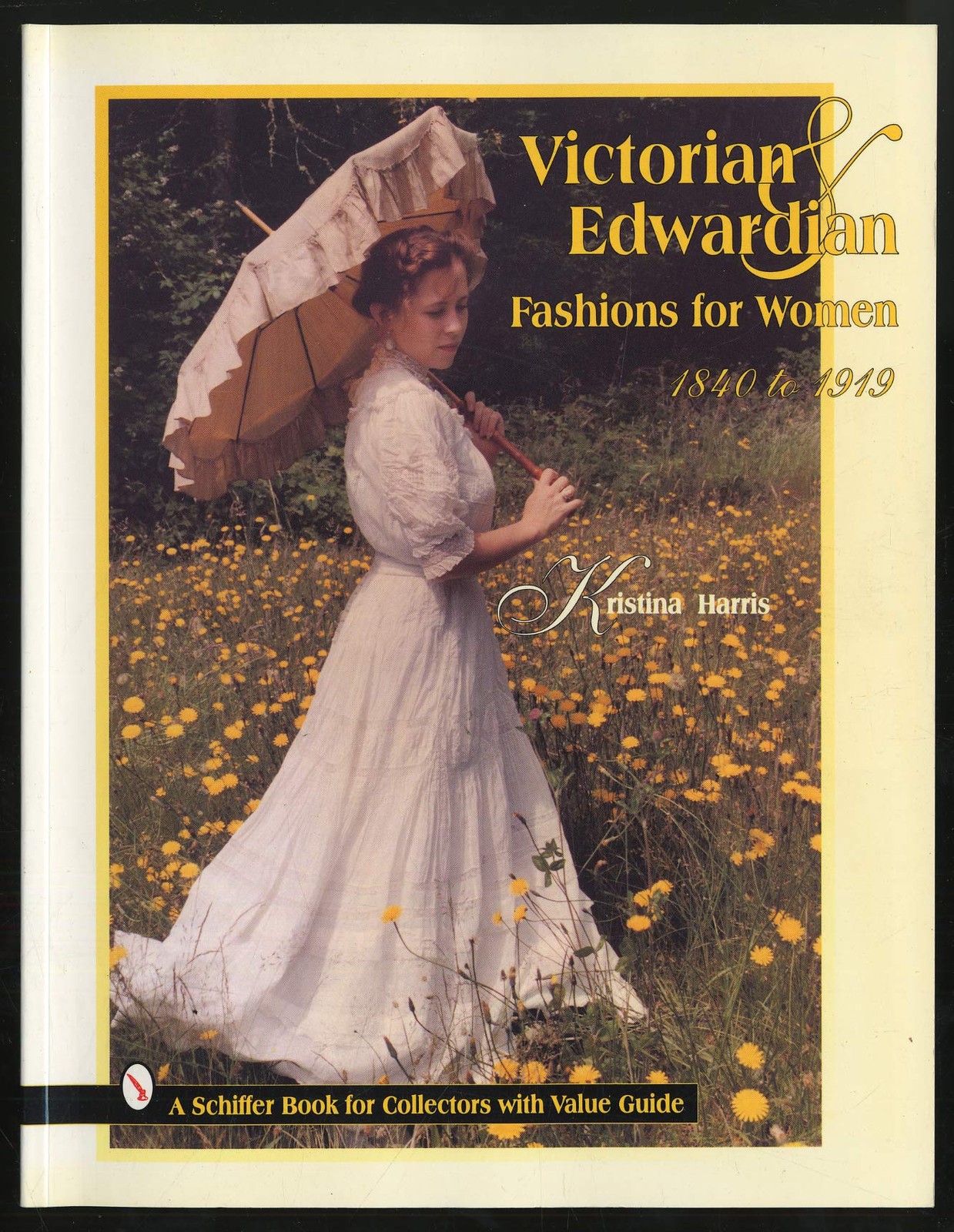 Victorian and Edwardian Fashions for Women 1840 to 1919 (A Schiffer Book for…