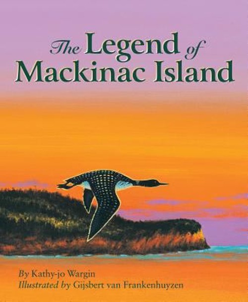 The Legend of Mackinac Island Hardcover Kathy-jo Wargin