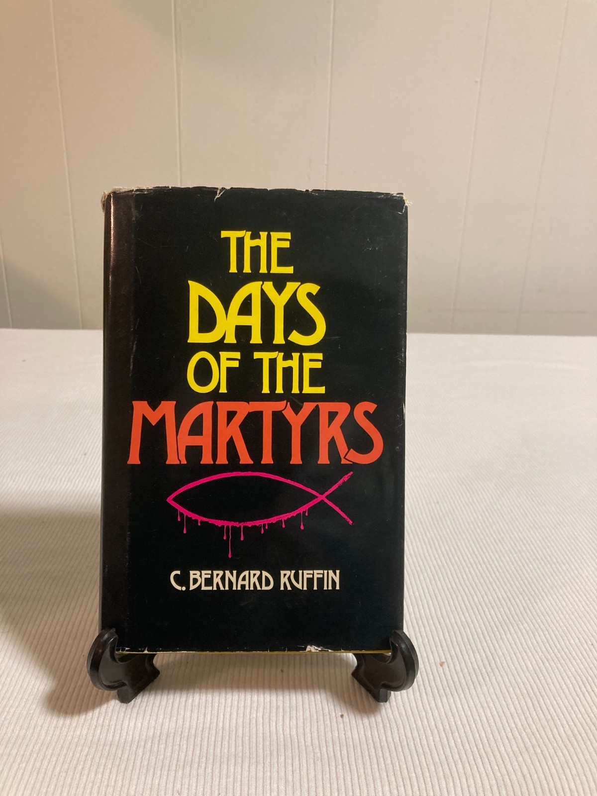 The Days of the Martyrs by C. Bernard Ruffin (HCDJ, 1985)