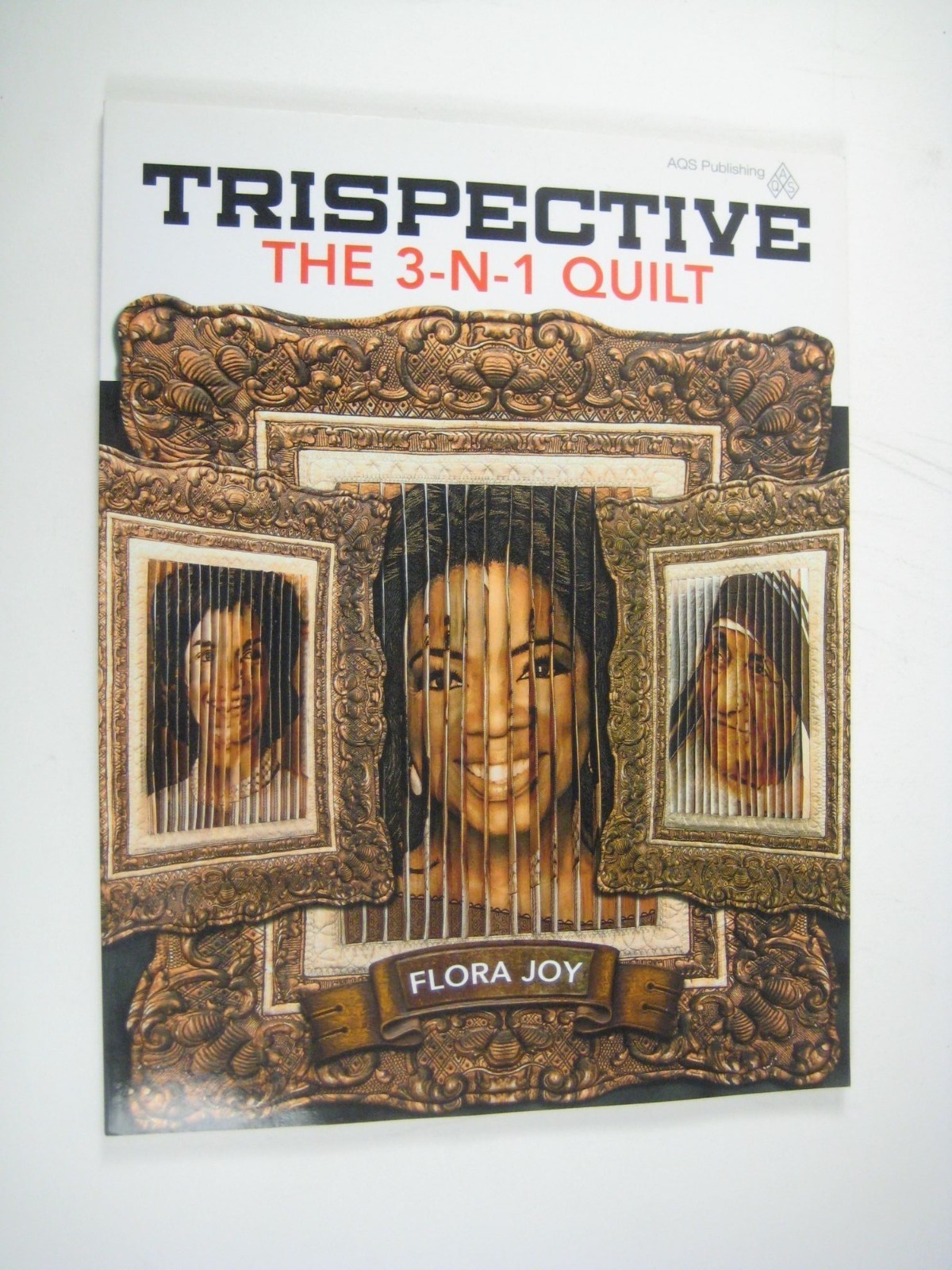 Trispective The 3-N-1 Quilt Book By Flora Joy Paperback