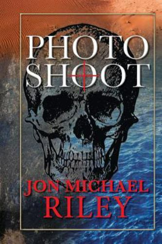 Photo Shoot / A Novel by Riley, Jon Michael