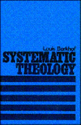 Systematic Theology by Louis Berkhof