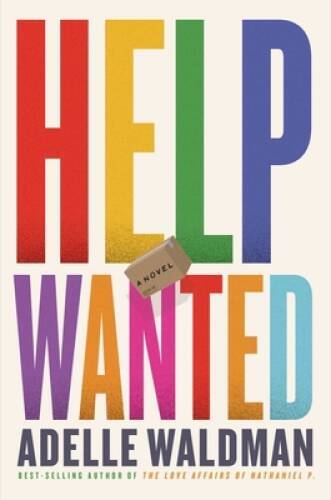 Help Wanted: A Novel – Hardcover By Waldman, Adelle – VERY GOOD