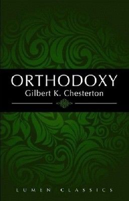 Orthodoxy (Lumen Classics) by G.K. Chesterton