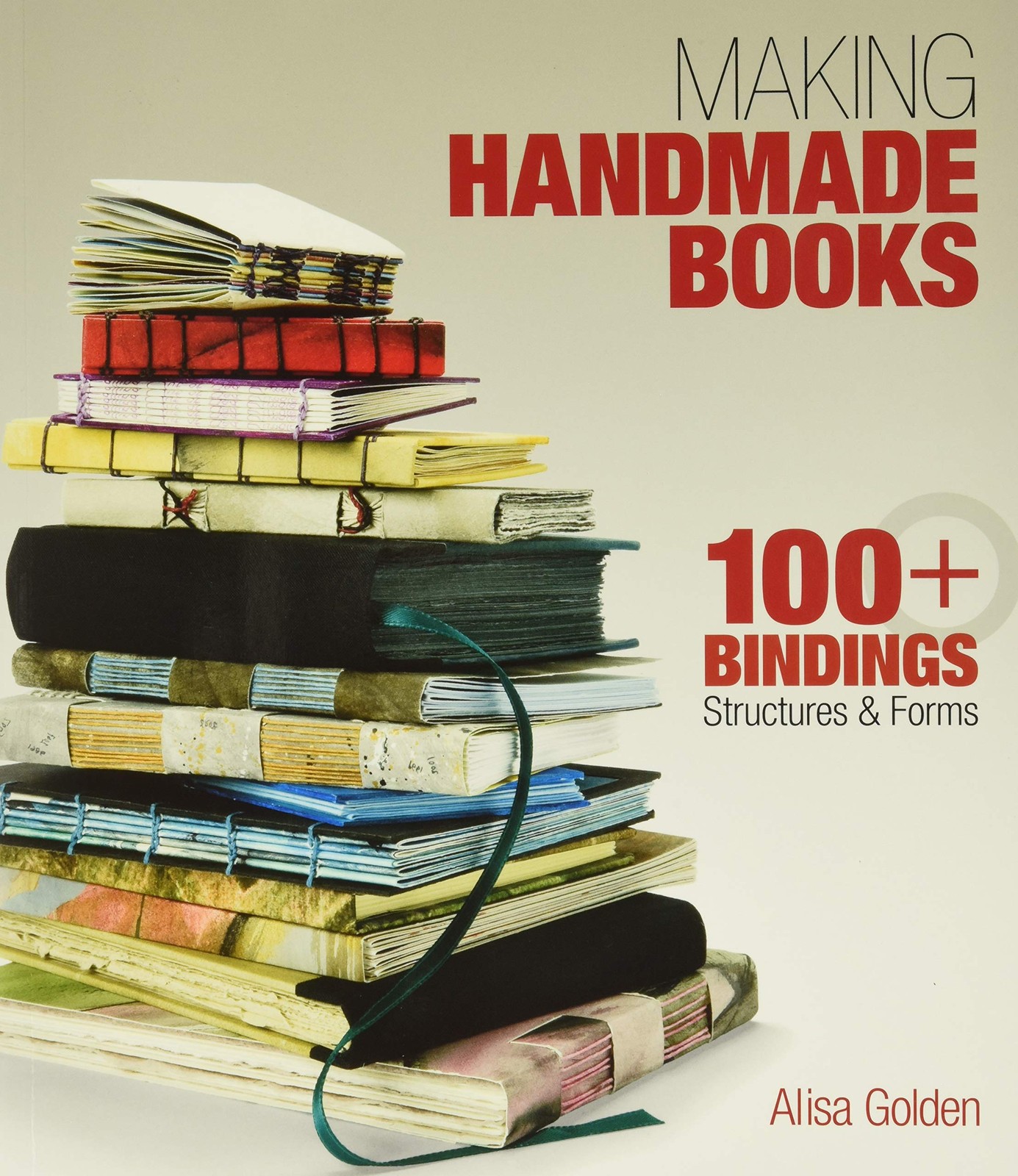 Making Handmade Books: 100+ Bindings, Structures & Forms – paperback Golden,…