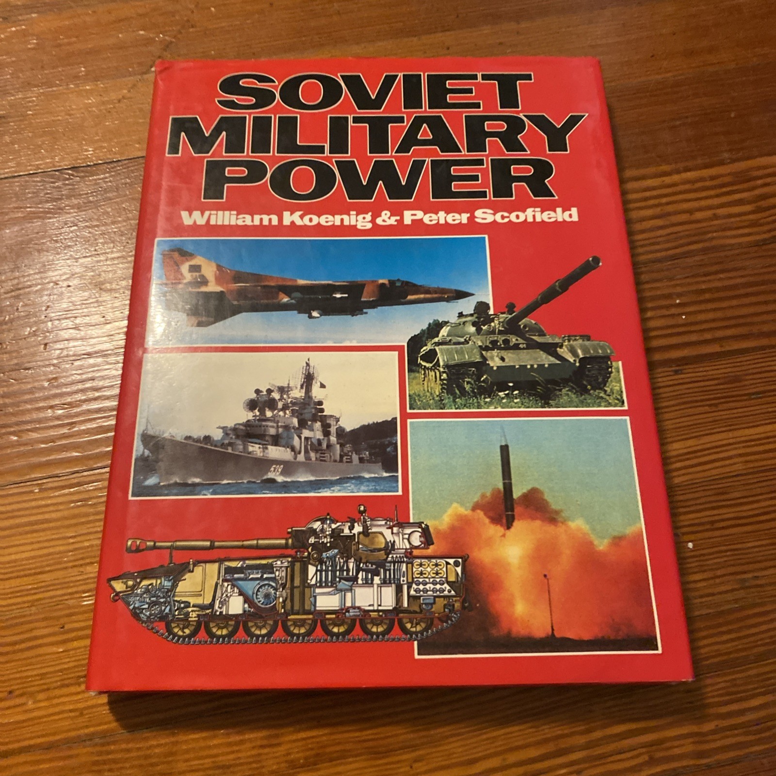 Soviet Military Power-William Koenig-Peter Scofield 1983 Hardcover Dust Jacket ￼