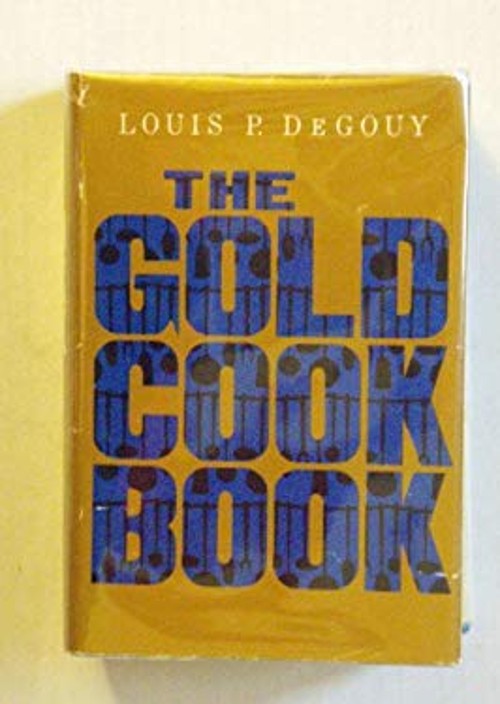 The Gold Cook Book Hardcover Louis Pullig De Gouy