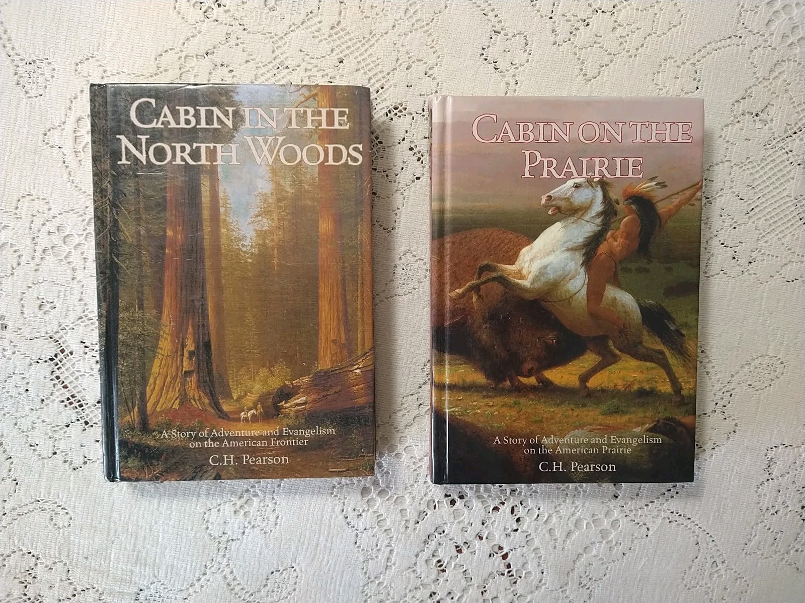 Cabin on the Prairie/Cabin in the Northwoods C. H. Pearson Hardcover EXCELLENT