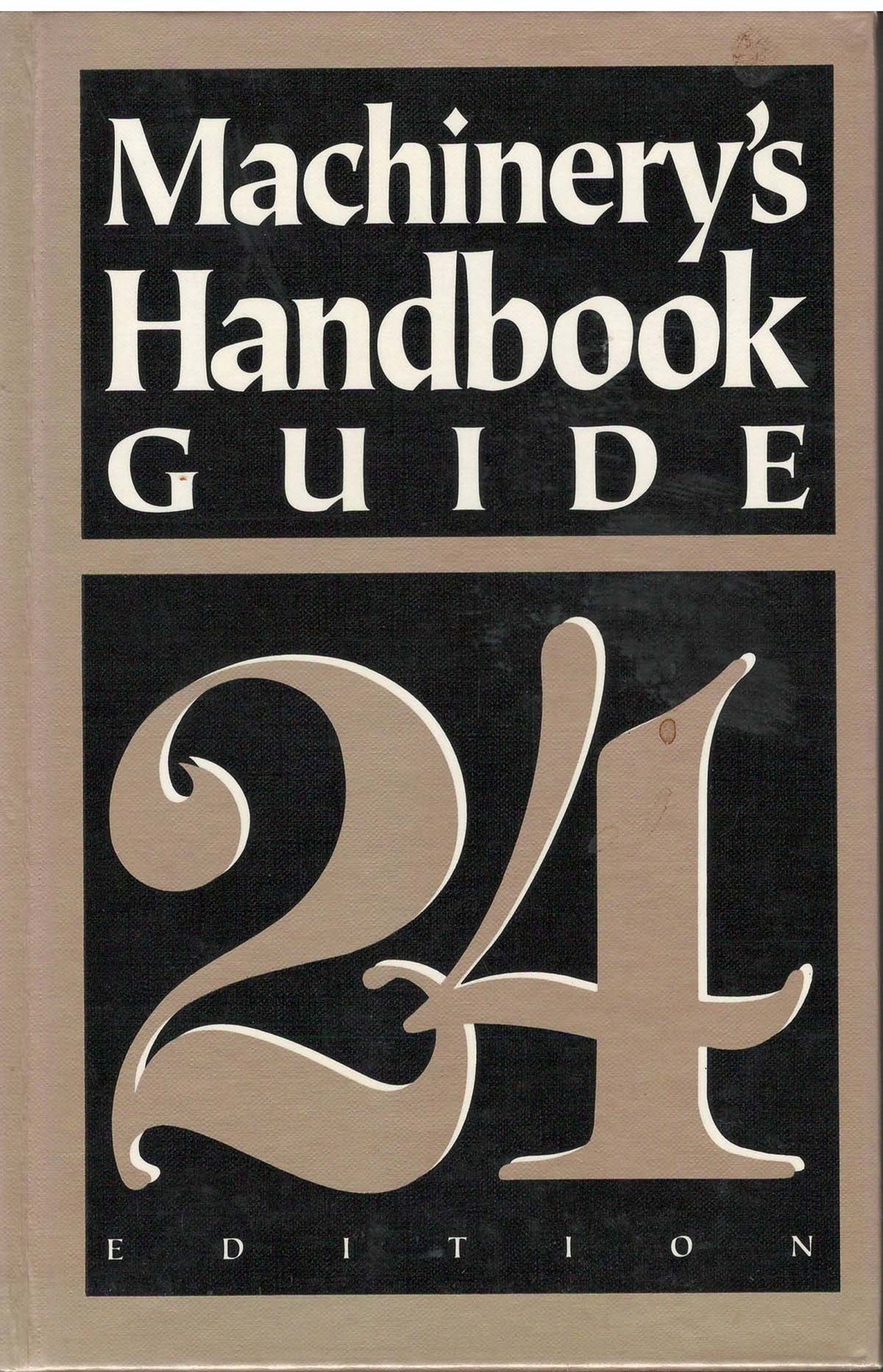 Guide to the Use of Tables and Formulas in Machinery’s Handbook (MACHINERY’S…