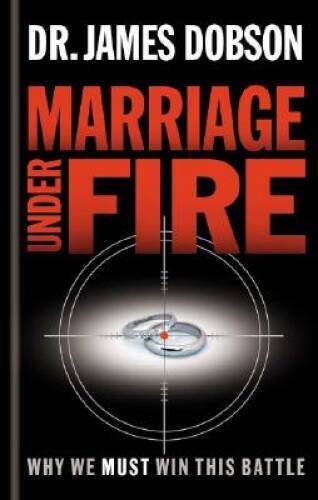 Marriage Under Fire: Why We Must Win This Battle – Hardcover – ACCEPTABLE
