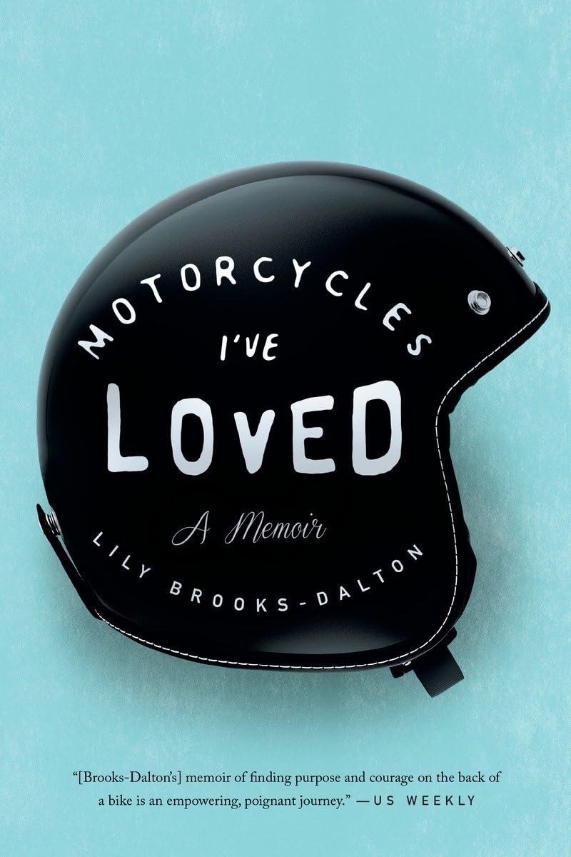Motorcycles I’ve Loved: A Memoir