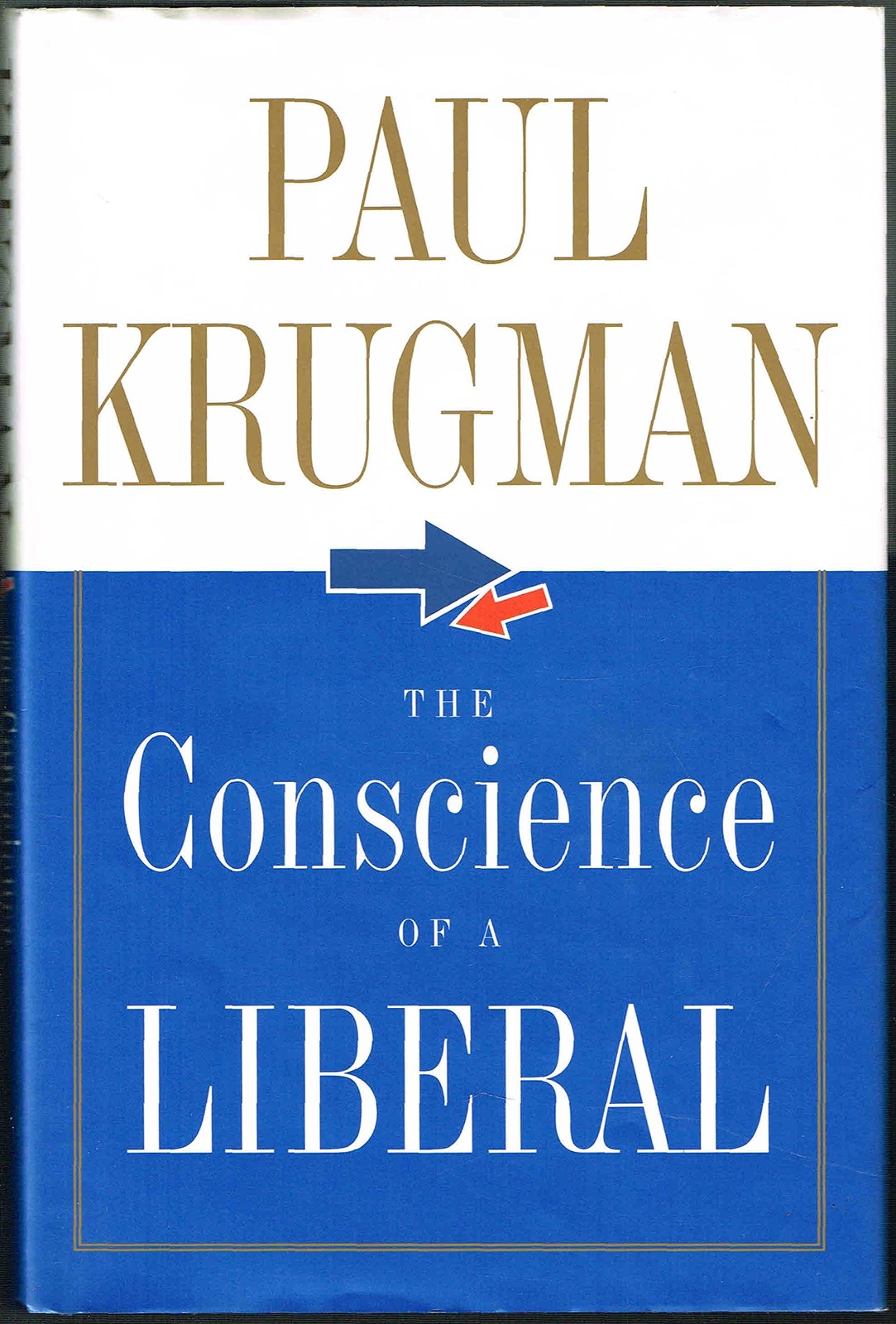 The Conscience of a Liberal – Krugman, Paul – Good – See condition notes