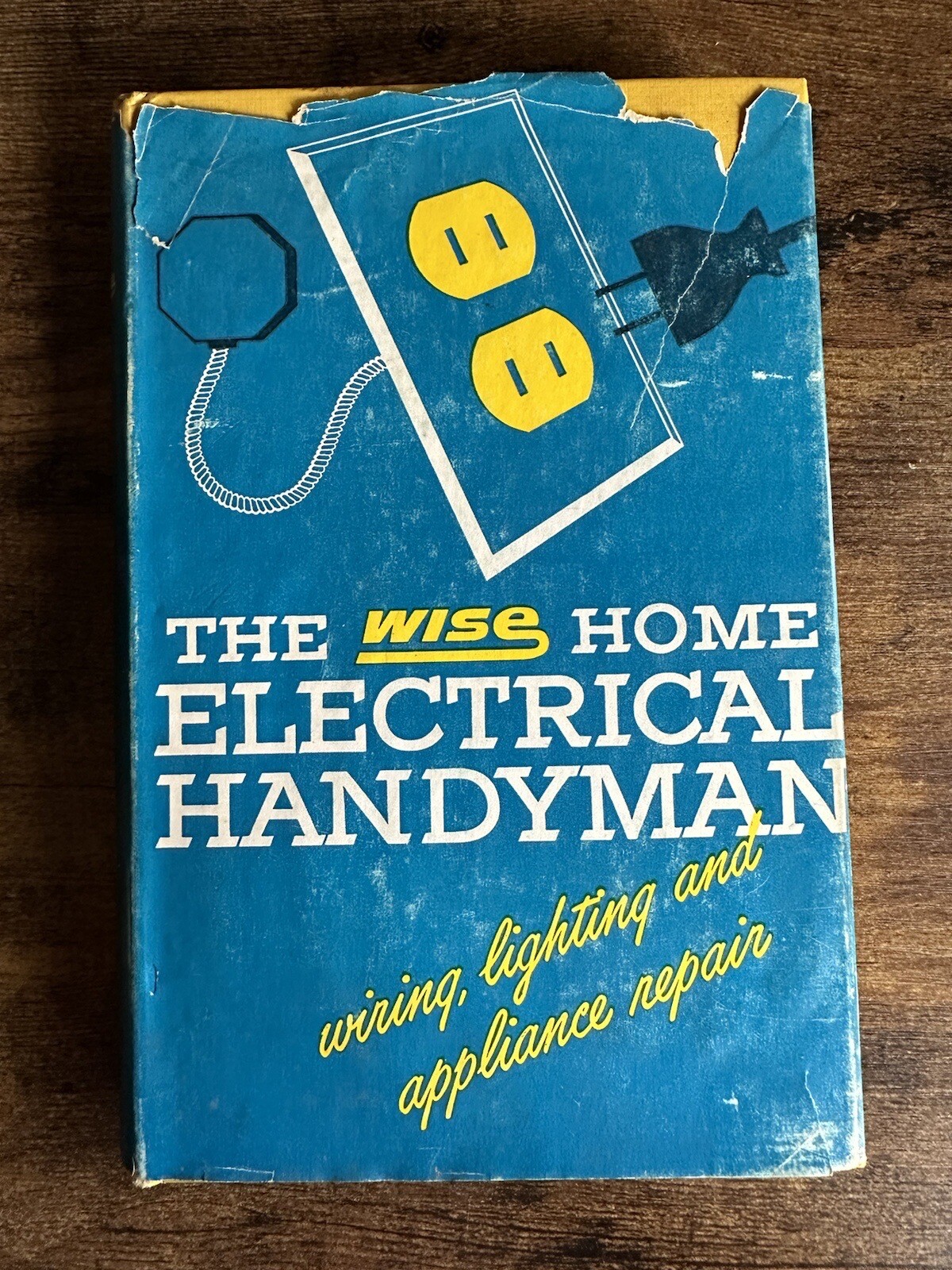 Vintage 1951 The Wise Home Electrical Handyman Appliance Repair Hardcover Book
