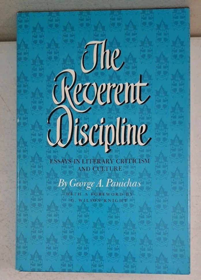 The Reverent Discipline: Essays in Literary Criticism and Culture-Panichas-UT