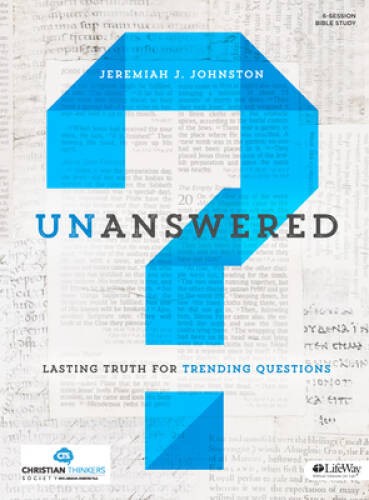 Unanswered: Lasting Answers to Trending Questions (Bible Study Book) – GOOD
