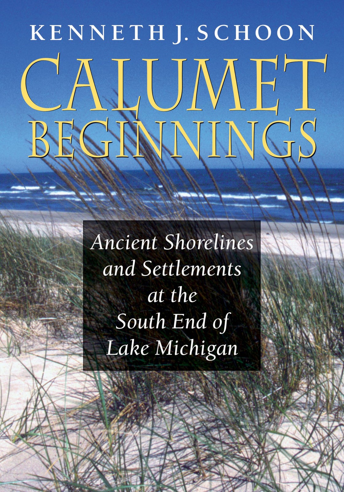 Calumet Beginnings by Kenneth J. Schoon