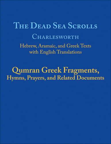 The Dead Sea Scrolls, Volume 5b: Qumran Greek Fragments, Hymns, Prayers, and