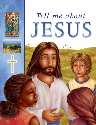 Tell Me About Jesus By Lois Rock