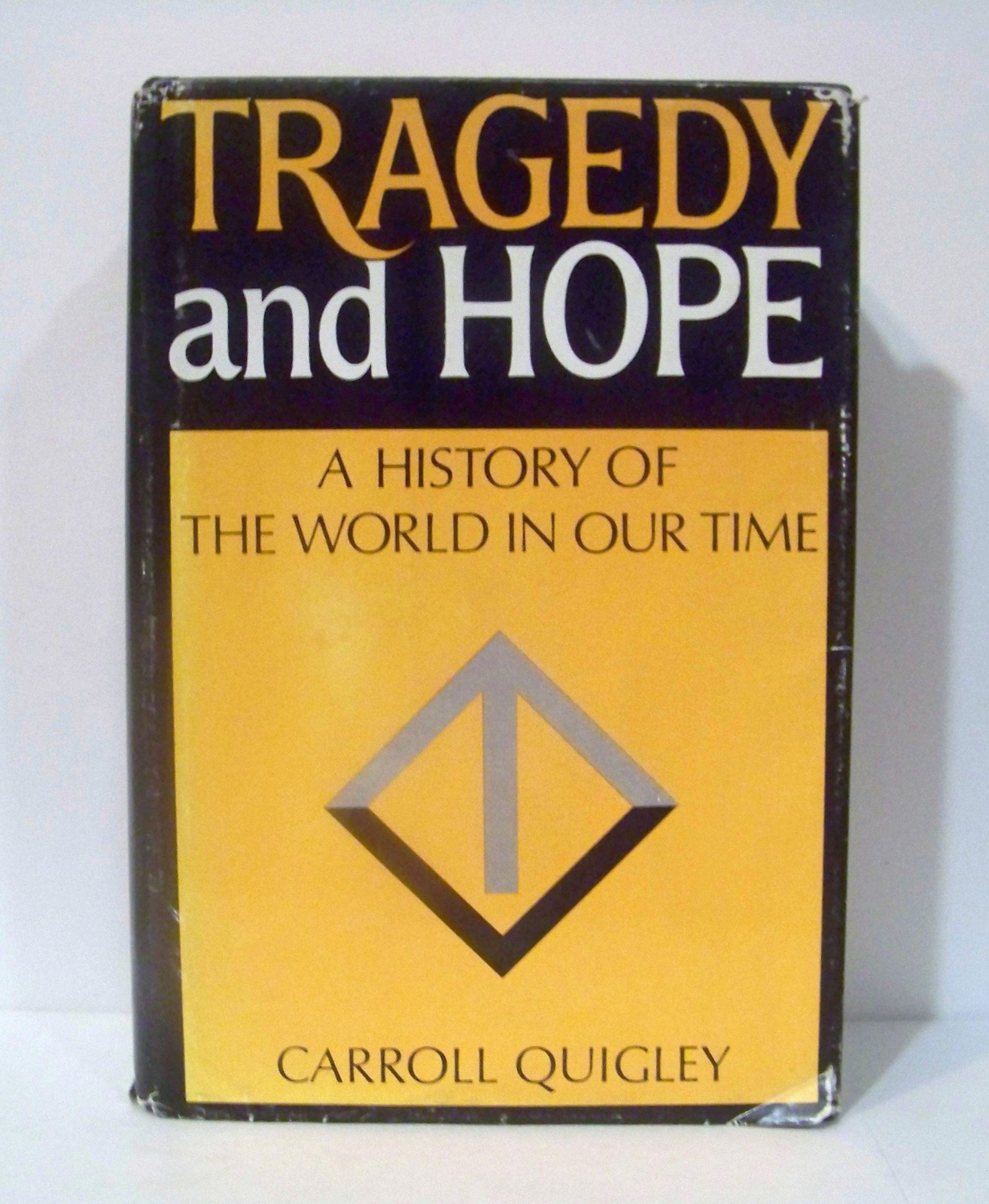 TRAGEDY AND HOPE: A HISTORY OF THE WORLD IN OUR TIME BY Carroll Quigley