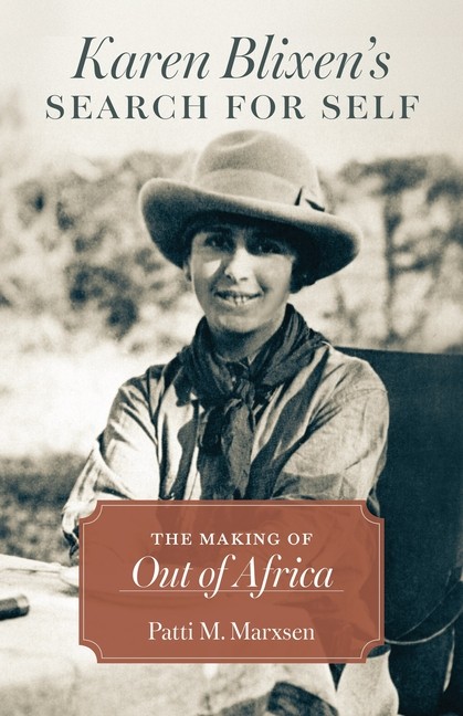 Karen Blixen’s Search For Self: The Making Of Out Of Africa