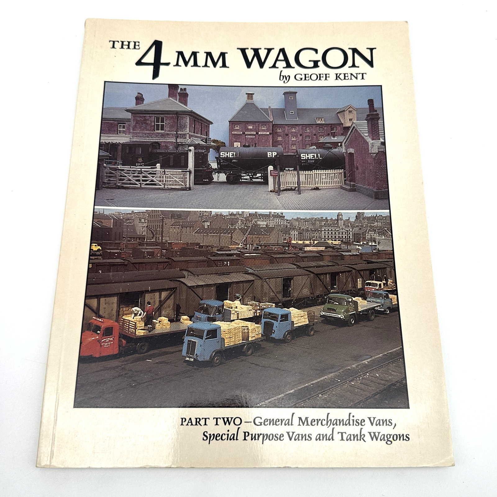 The 4mm Wagon Part Two Model Railway General Merchandise Vans Tank Wagons Book