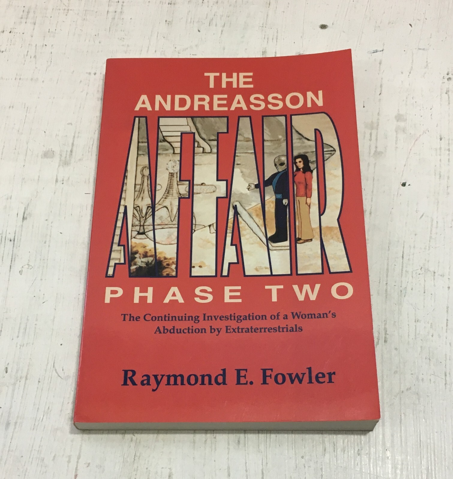The Andreasson Affair Phase Two The Continuing Investigation Extraterrestrials