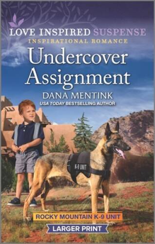 Undercover Assignment (Rocky Mountain K-9 Unit, 4) By Mentink, Dana – GOOD