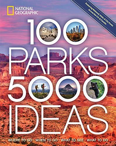 100 Parks, 5,000 Ideas: Where to Go, W…, Yogerst, Joe
