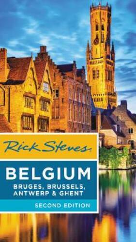 Rick Steves Belgium: Bruges, Brussels, Antwerp & Ghent – Paperback – VERY GOOD