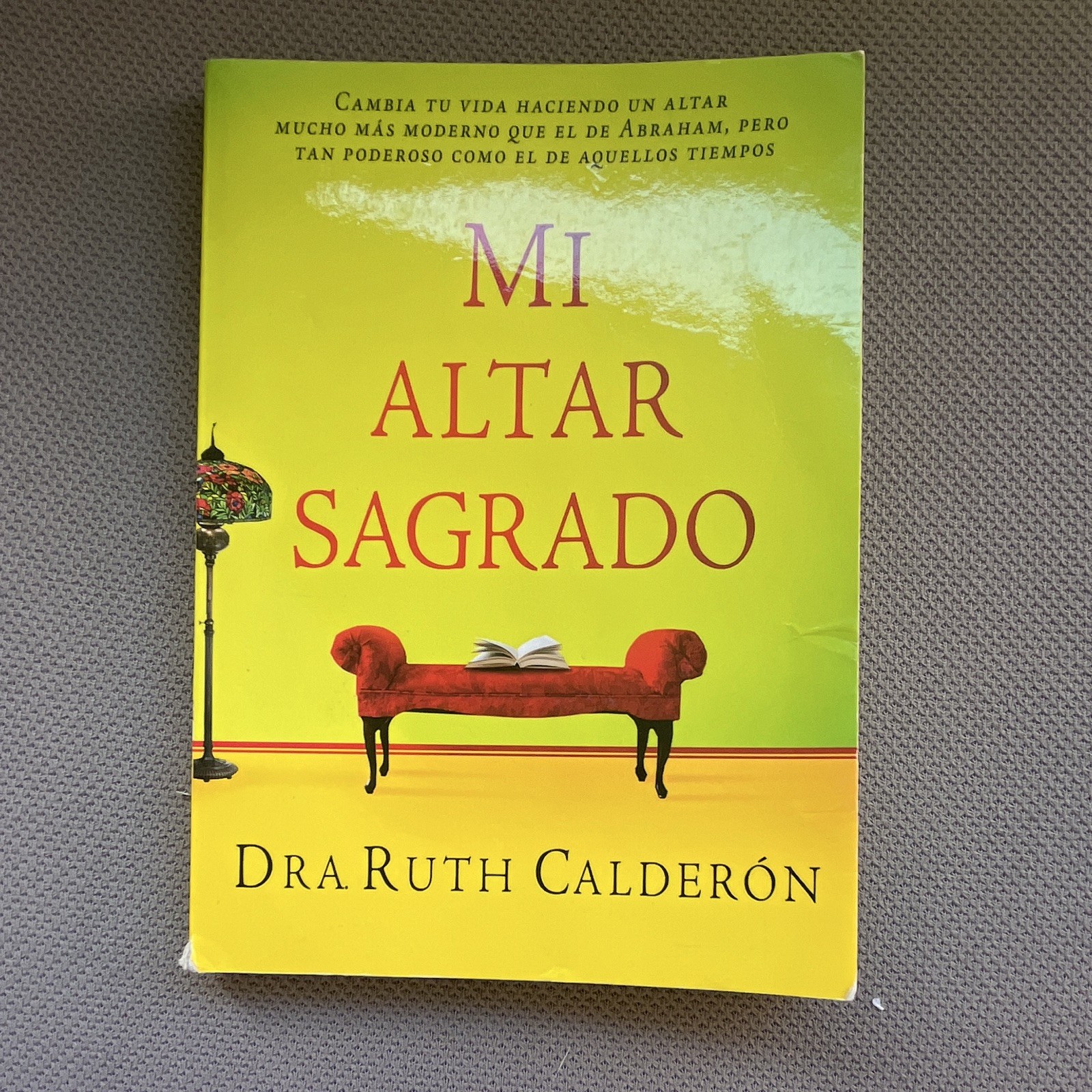Ruth Calderón Mi Altar Sagrado PB Español Charisma Media 2014 Vida Cristiana