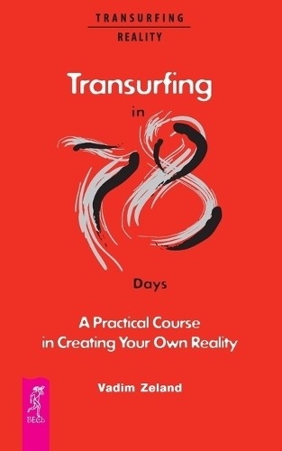 Vadim Zeland Transurfing in 78 Days – A Practical Course (Paperback) (UK IMPORT)