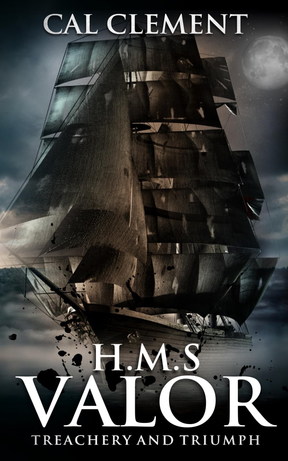 H.M.S Valor: Treachery And Triumph: A war time adventure on the high seas