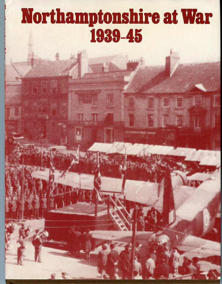 Northamptonshire at War-WWII-1939-45 – HB Book – Selection of Photographs, 1979