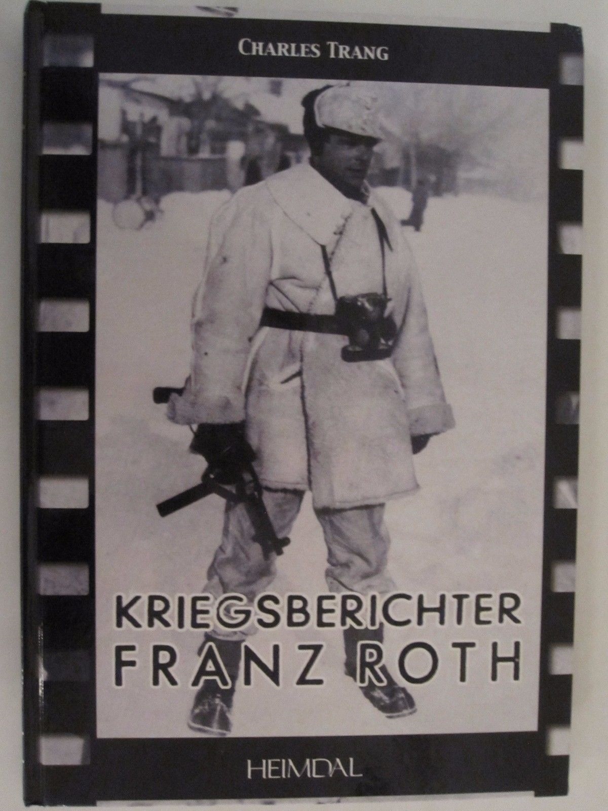 Kriegsberichter Franz Roth (Leibstandarte Franz Roth) **French & English Text**