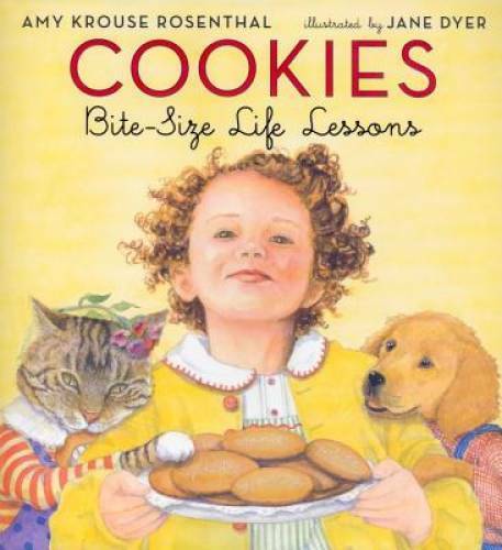 Cookies: Bite-Size Life Lessons – Hardcover By Rosenthal, Amy Krouse – GOOD