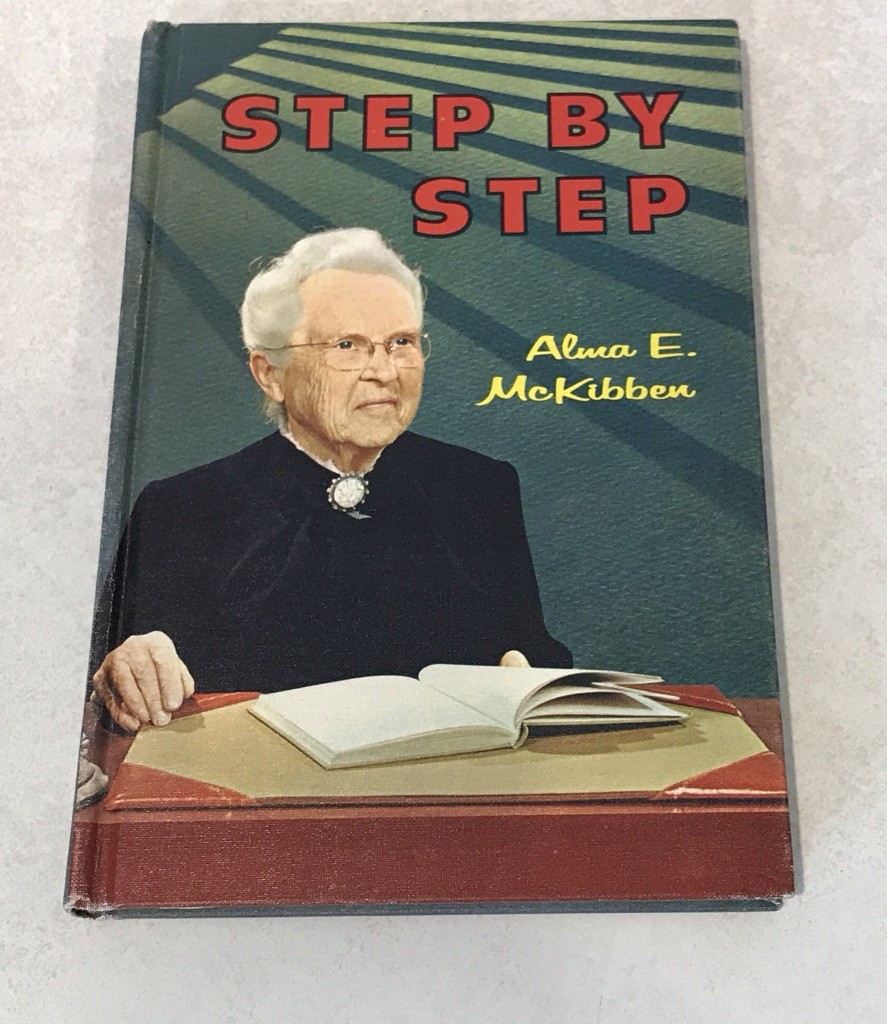 Step By Step by Alma McKibben Seventh-Day Adventist 1964 HC FAST FREE SHIP God