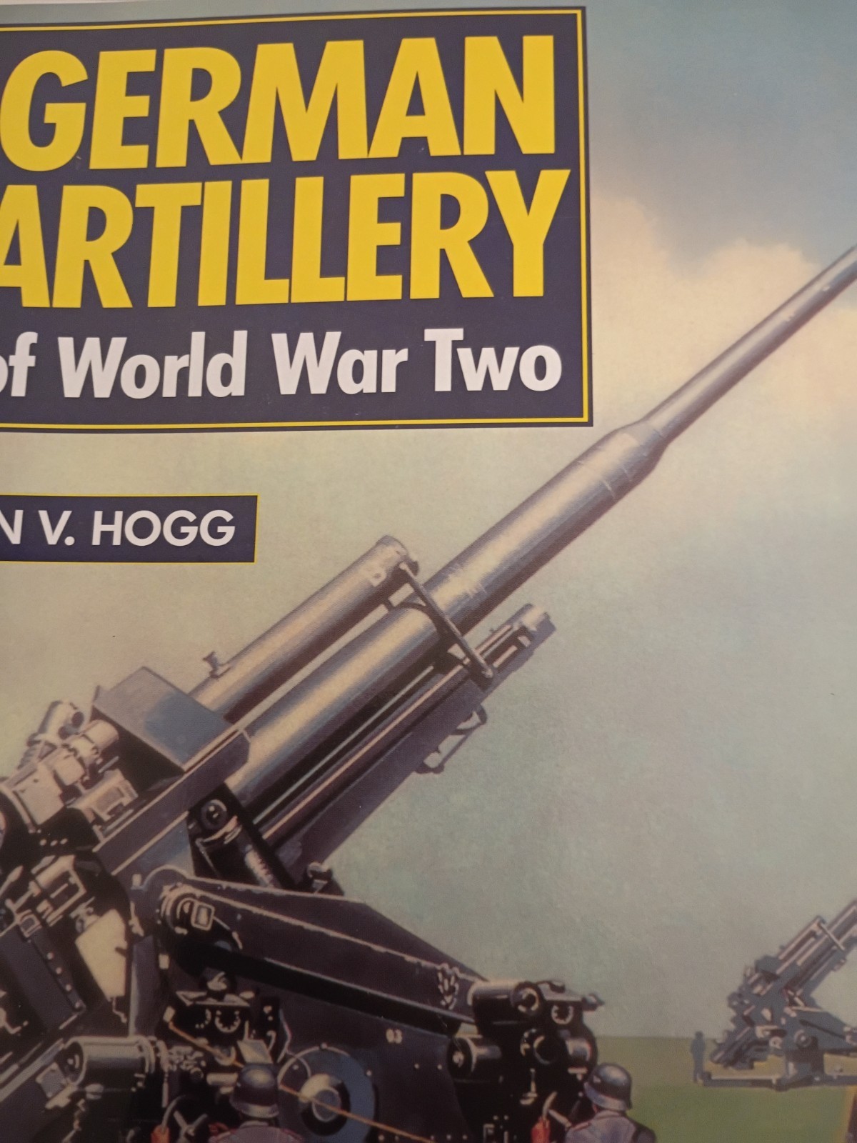 German Artillery of World War II by Ian V. Hogg