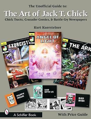 The Unofficial Guide to the Art of Jack T. Chick: Chick Tracts, Crusader Comics,