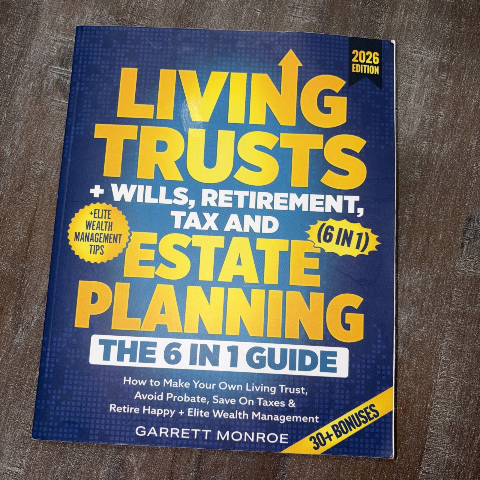 2026 Living Trusts + Wills, Retirement, Tax & Estate Planning – the 6-In-1 Guide
