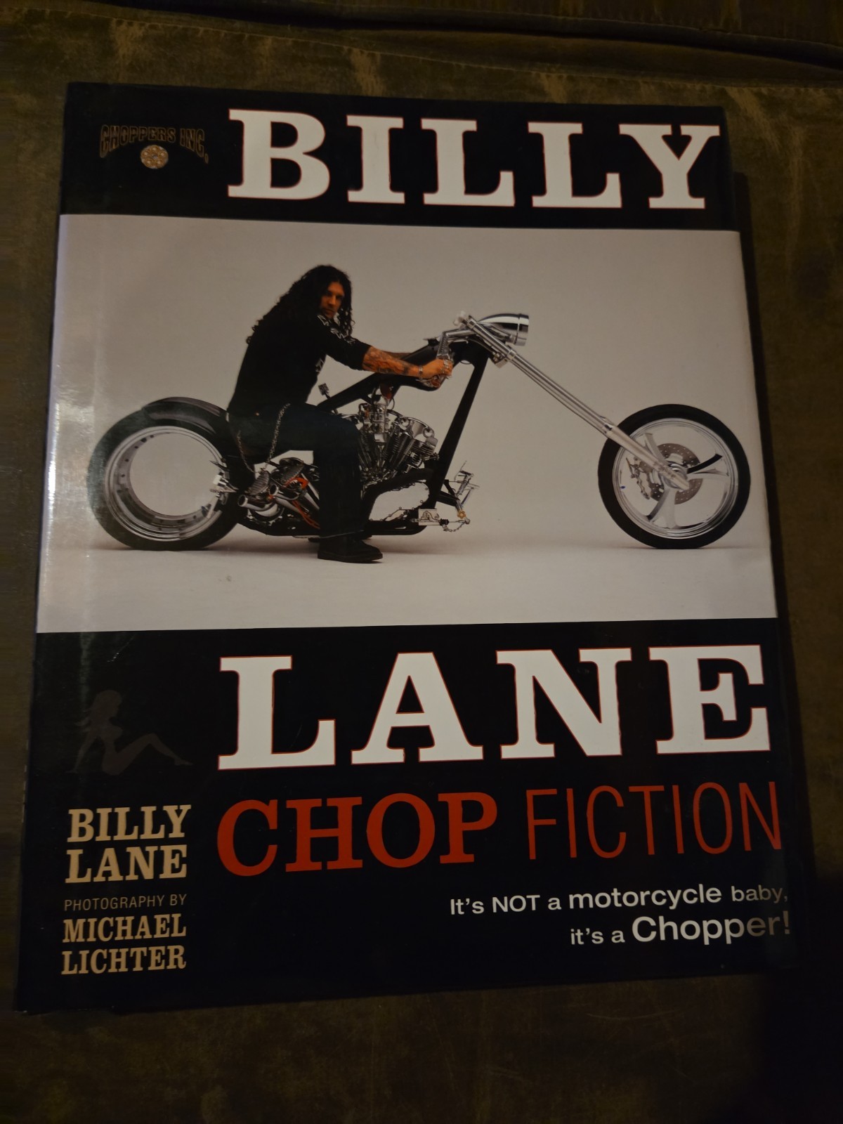 Billy Lane : Chop Fiction: It’s Not A Motorcycle Baby, It’s A Chopper by…