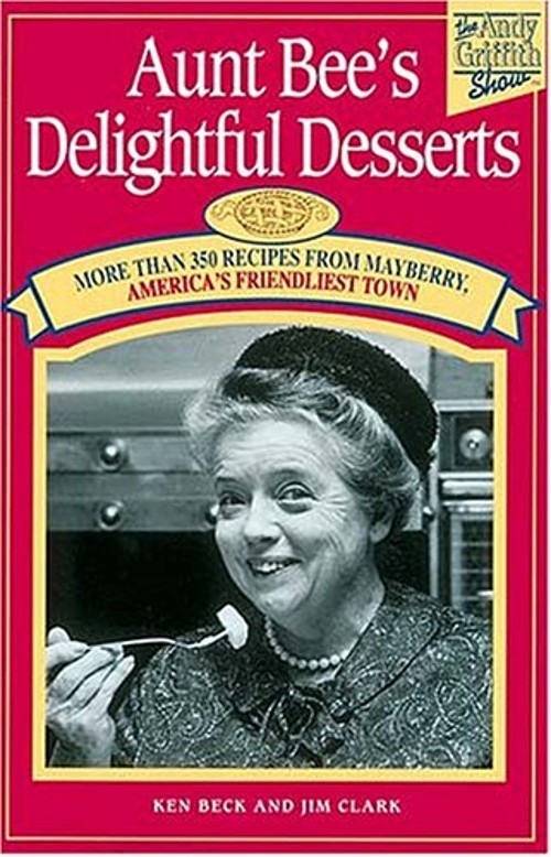 Aunt Bee’s Delightful Desserts Spiral Jim, Beck, Kenneth Clark