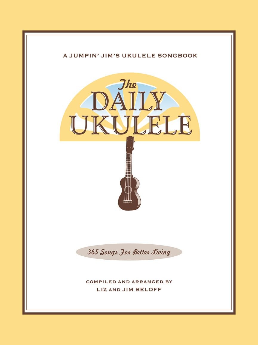 The Daily Ukulele Songbook by Jim and Liz Beloff