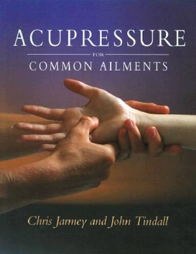 Acupressure For Common Ailments: A Gaia Original – Paperback – ACCEPTABLE