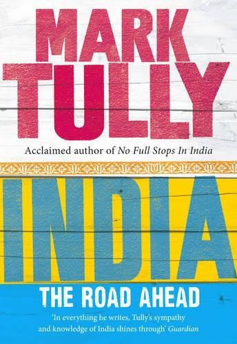 India: the road ahead, Tully, Mark