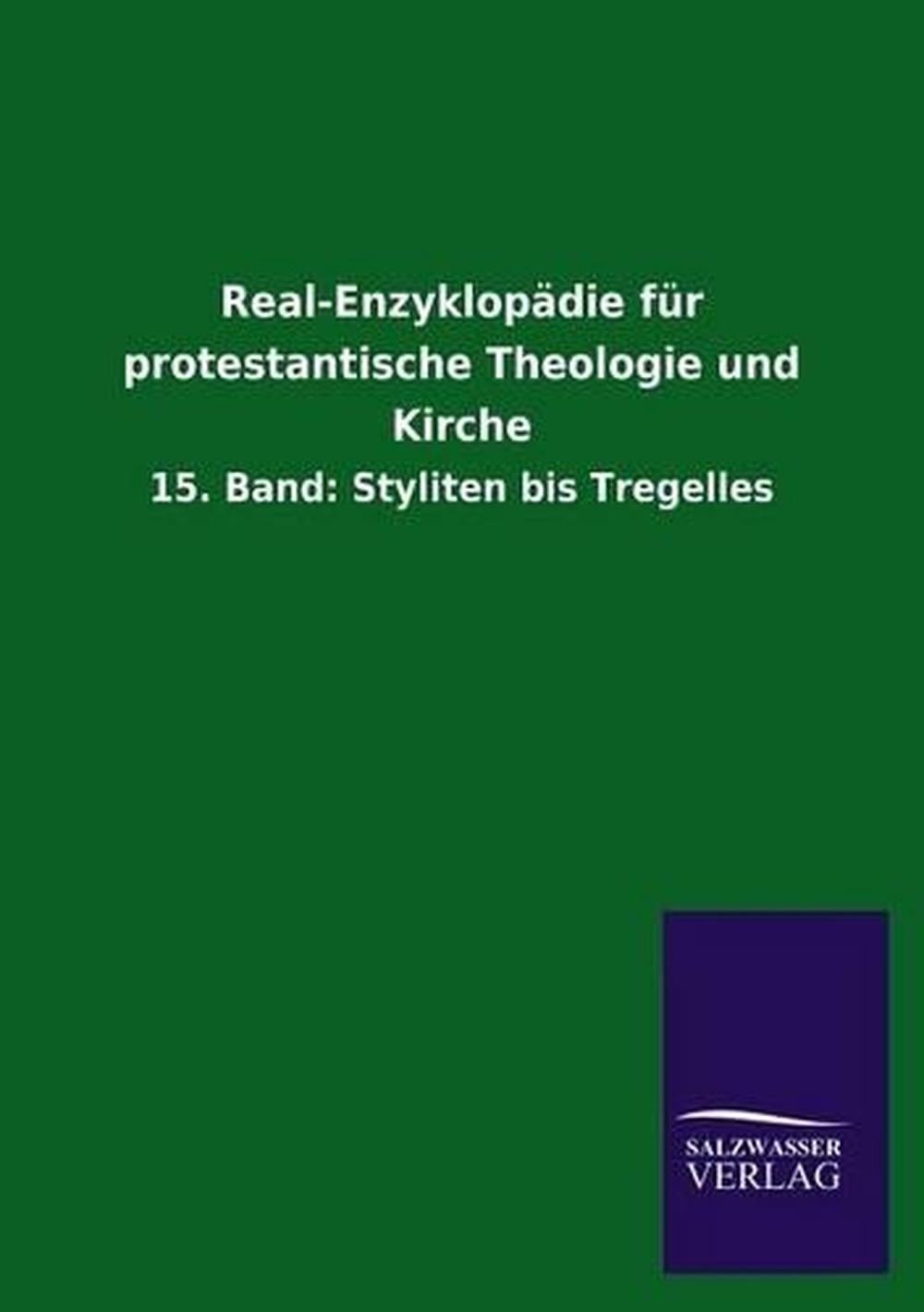 Real-Enzyklopdie fr protestantische Theologie und Kirche: 15. BAND: STYLITEN BIS